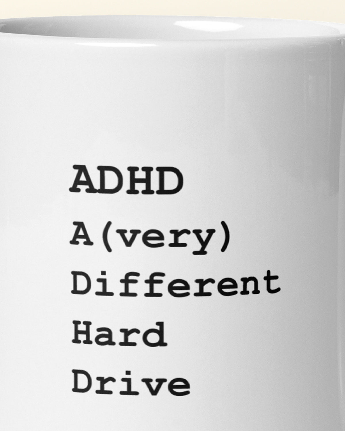 Close-up of the "ADHD: A Very Different Hard Drive" wording