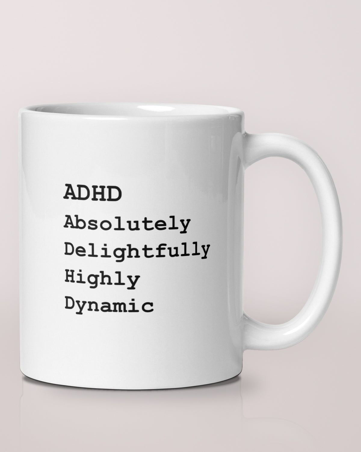 ADHD: Absolutely Delightfully Highly Dynamic mug