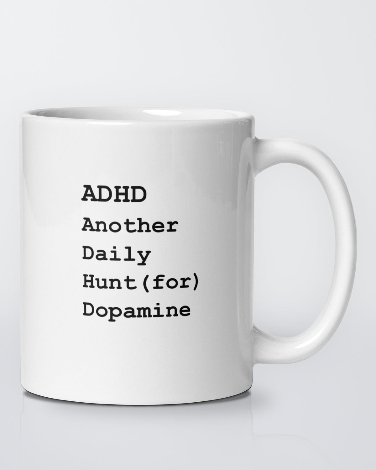 ADHD: Another Daily Hunt for Dopamine mug