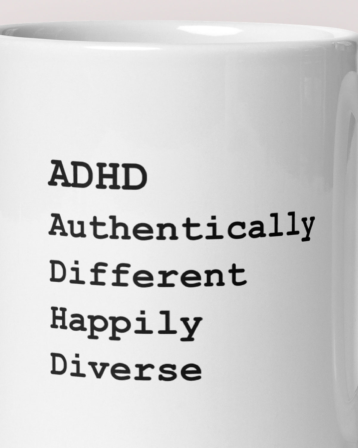 Close-up of the "ADHD: Authentically Different Happily Diverse" wording