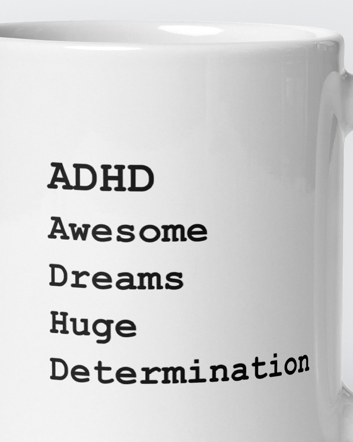 Close-up of the "ADHD: Awesome Dreams Huge Determination" wording