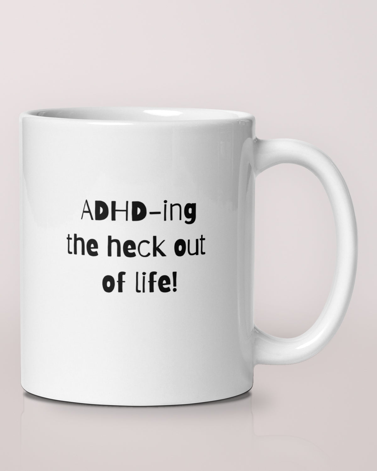 ADHD-ing the Heck Out of Life mug