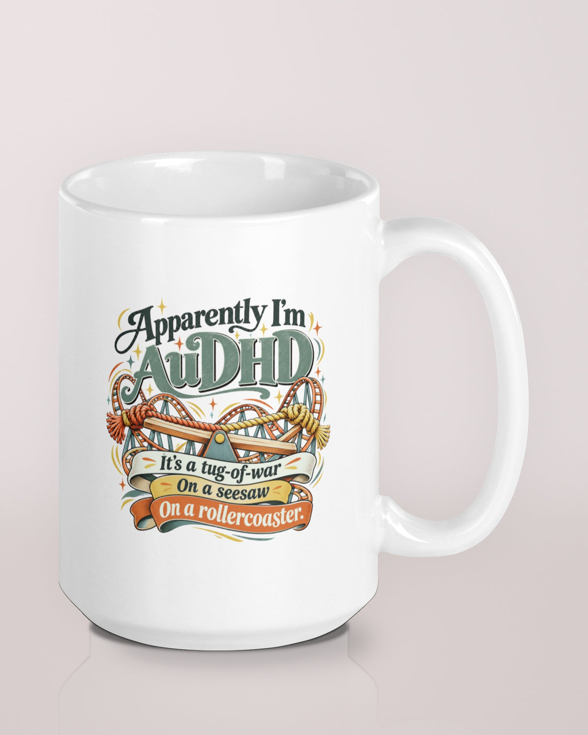 Apparently AuDHD: The Battle white mug, 15oz, handle on the right