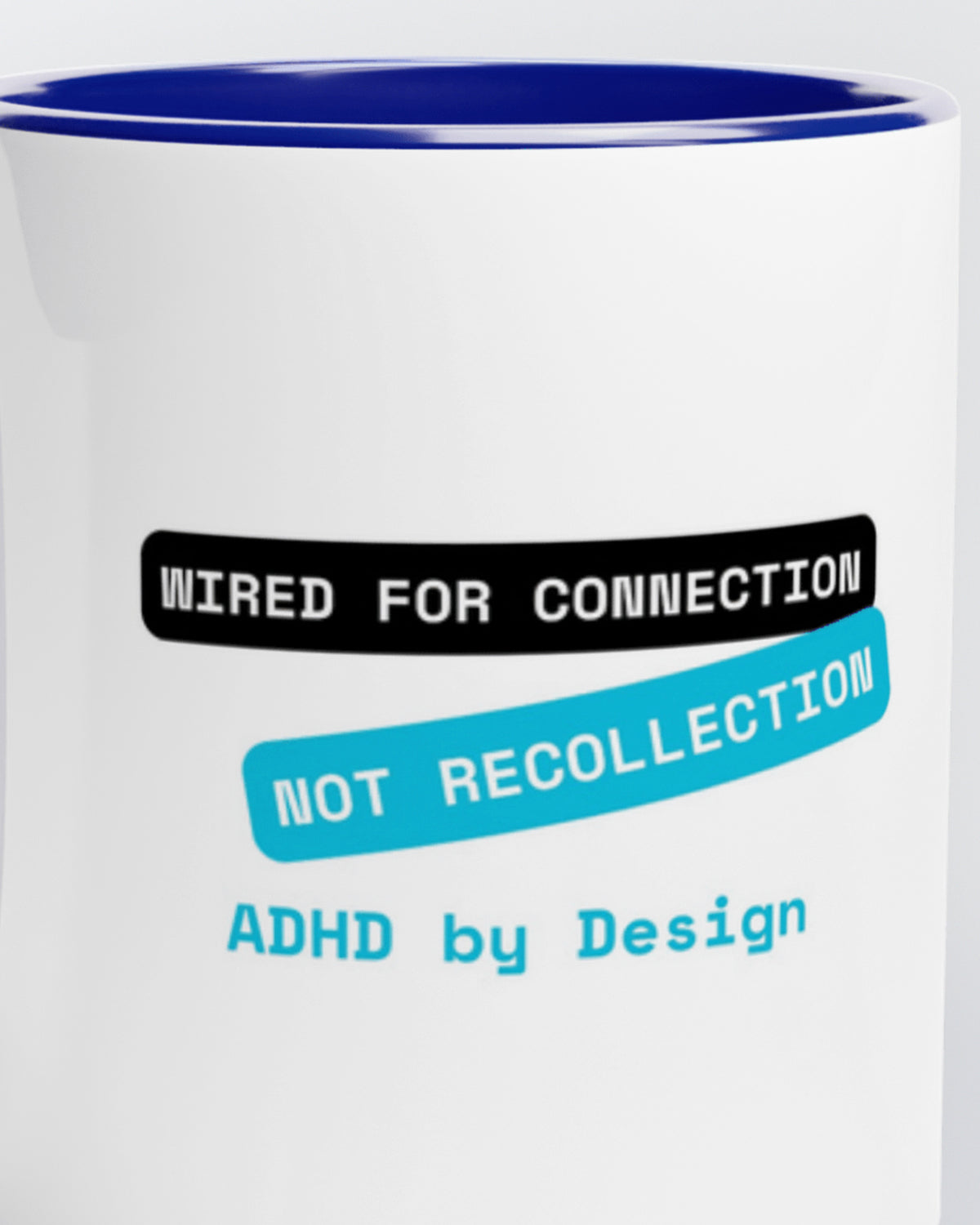 Close-up of the "Connection not Recollection (ADHD)" wording