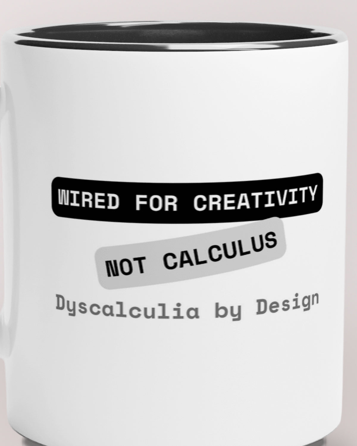 Close-up of the "Creativity not Calculus (Dyscalculia)" wording