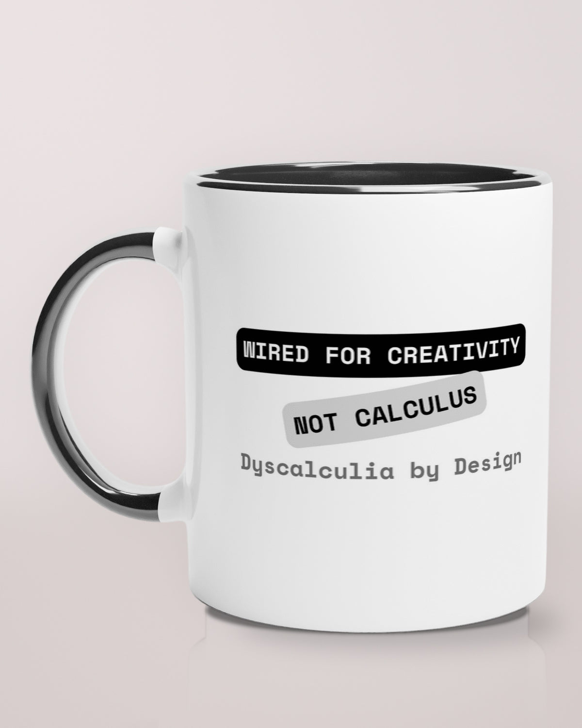 Creativity not Calculus (Dyscalculia) mug