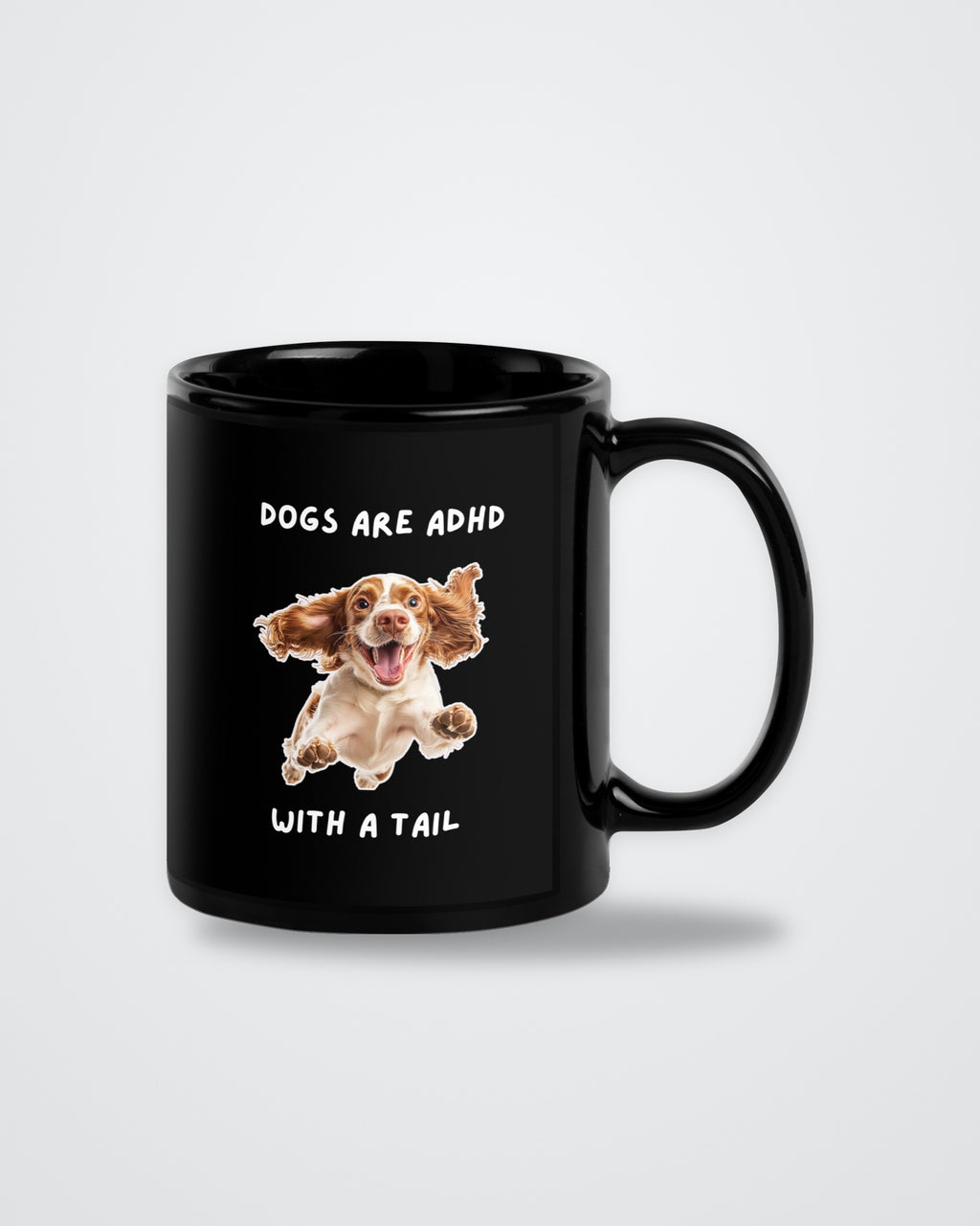 Dogs Are ADHD With a Tail black glossy mug