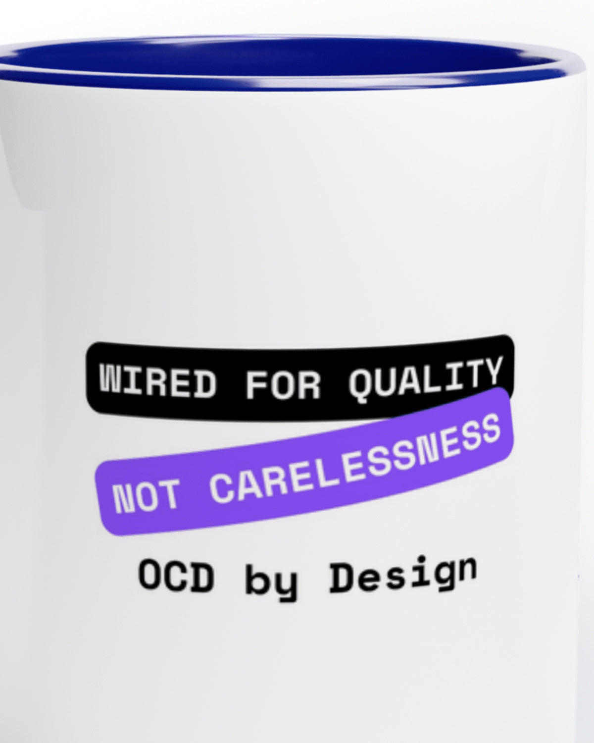 Close-up of the "Quality not Carelessness (OCD)" wording