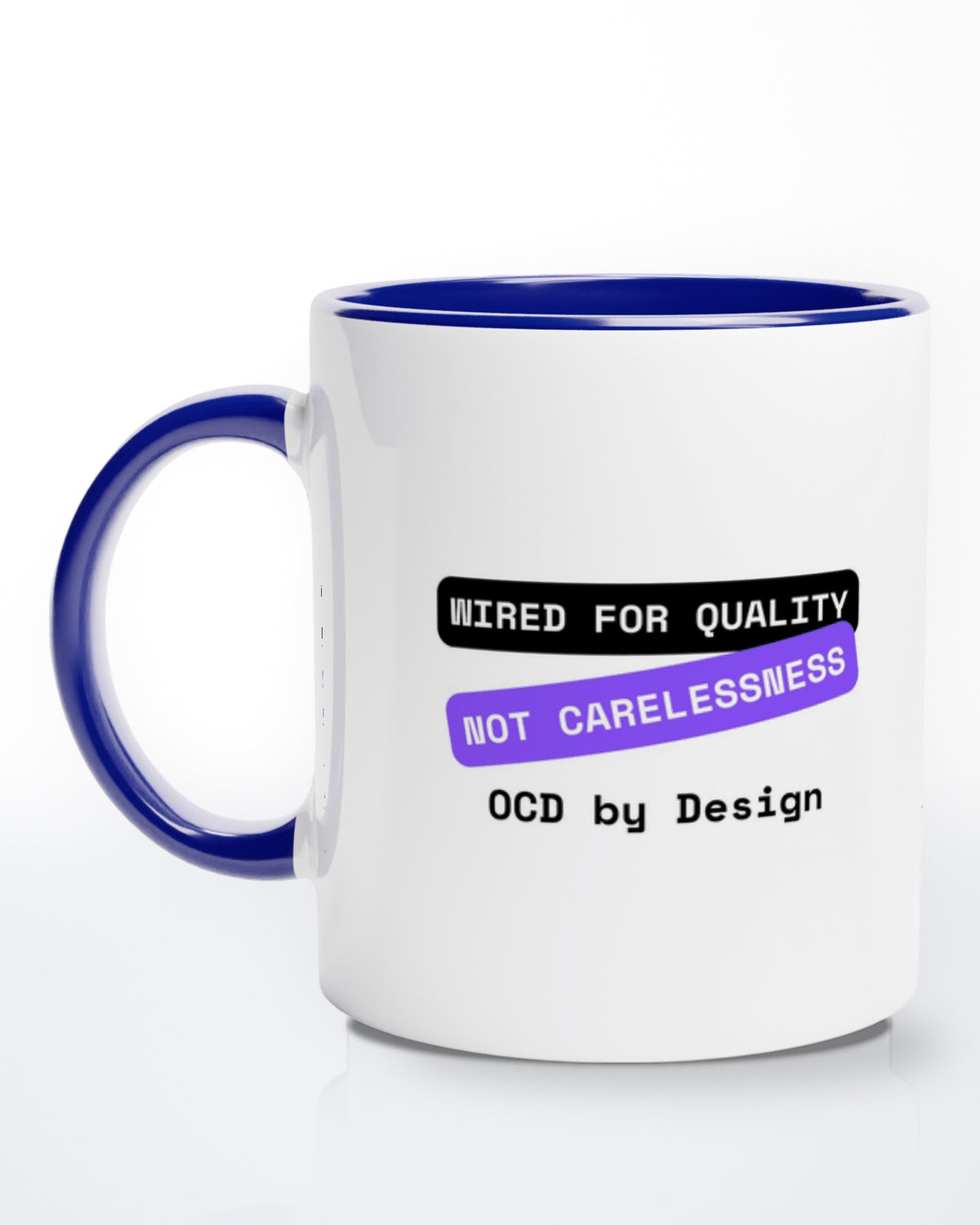 Quality not Carelessness (OCD) mug