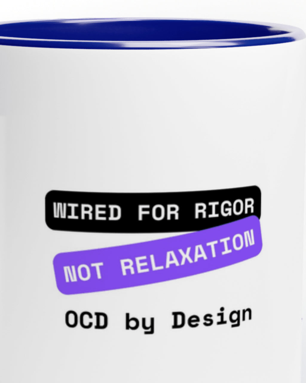 Close-up of the "Rigor not Relaxation (OCD)" wording