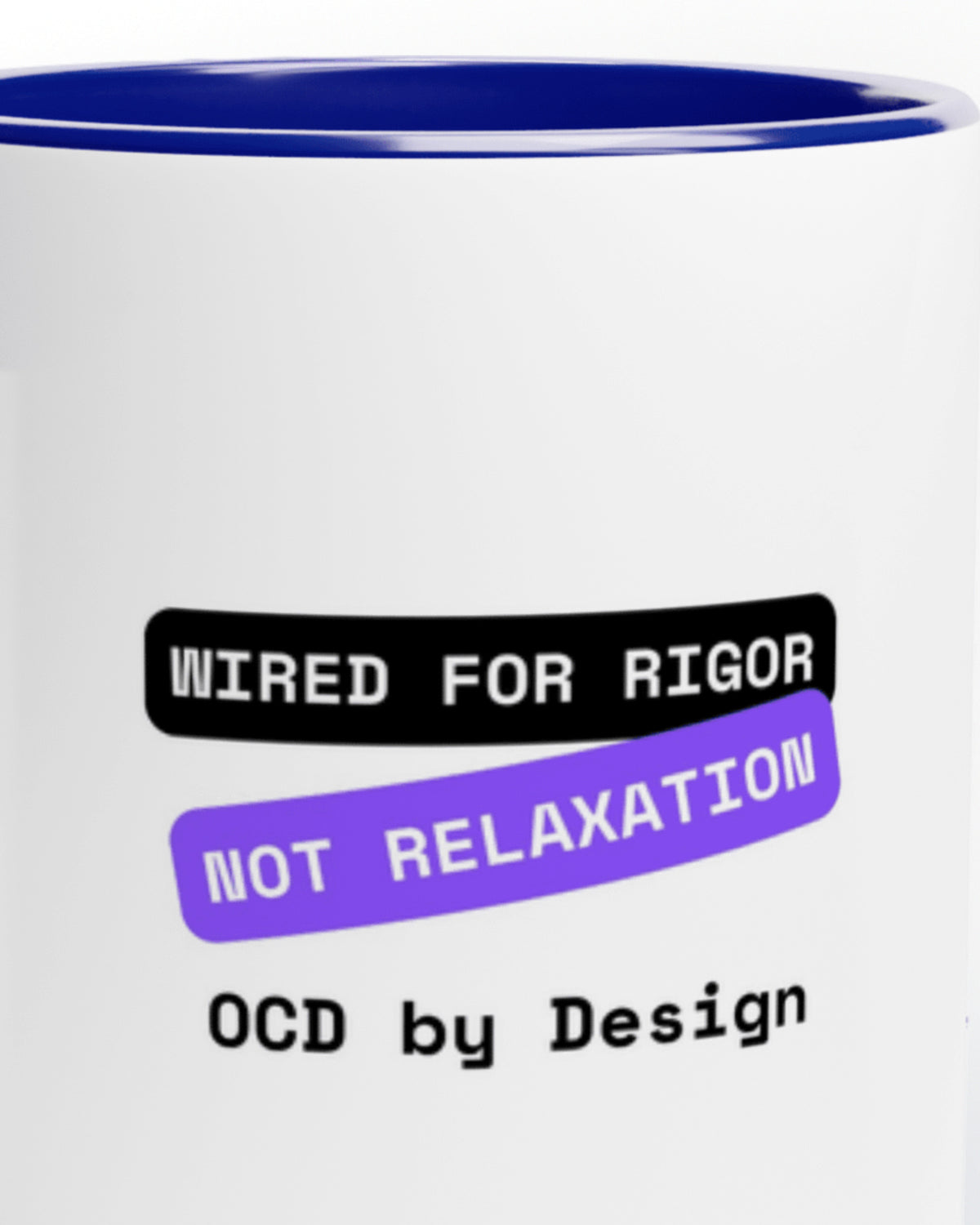 Close-up of the "Rigor not Relaxation (OCD)" wording