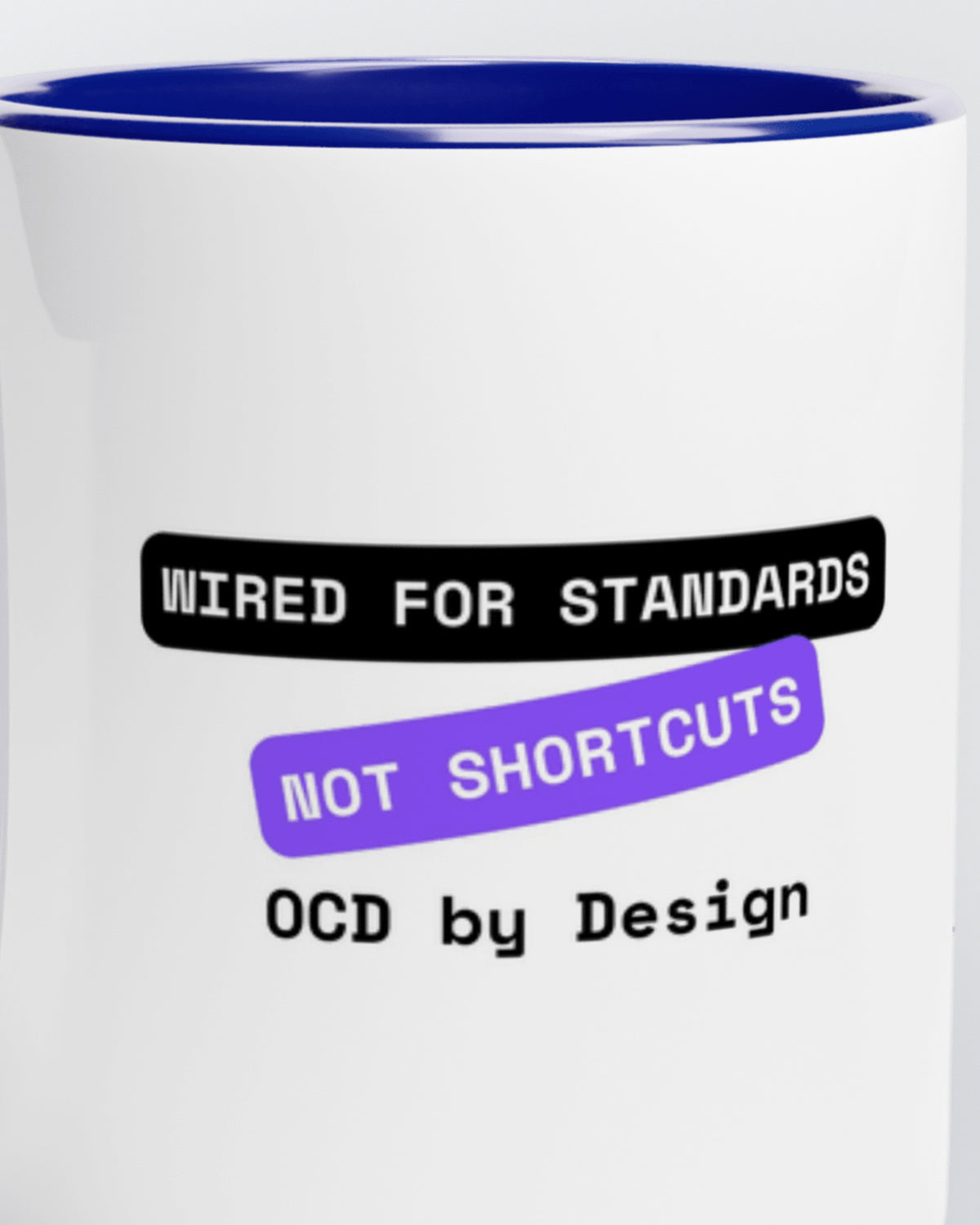 Close-up of the "Standards not Shortcuts (OCD)" wording