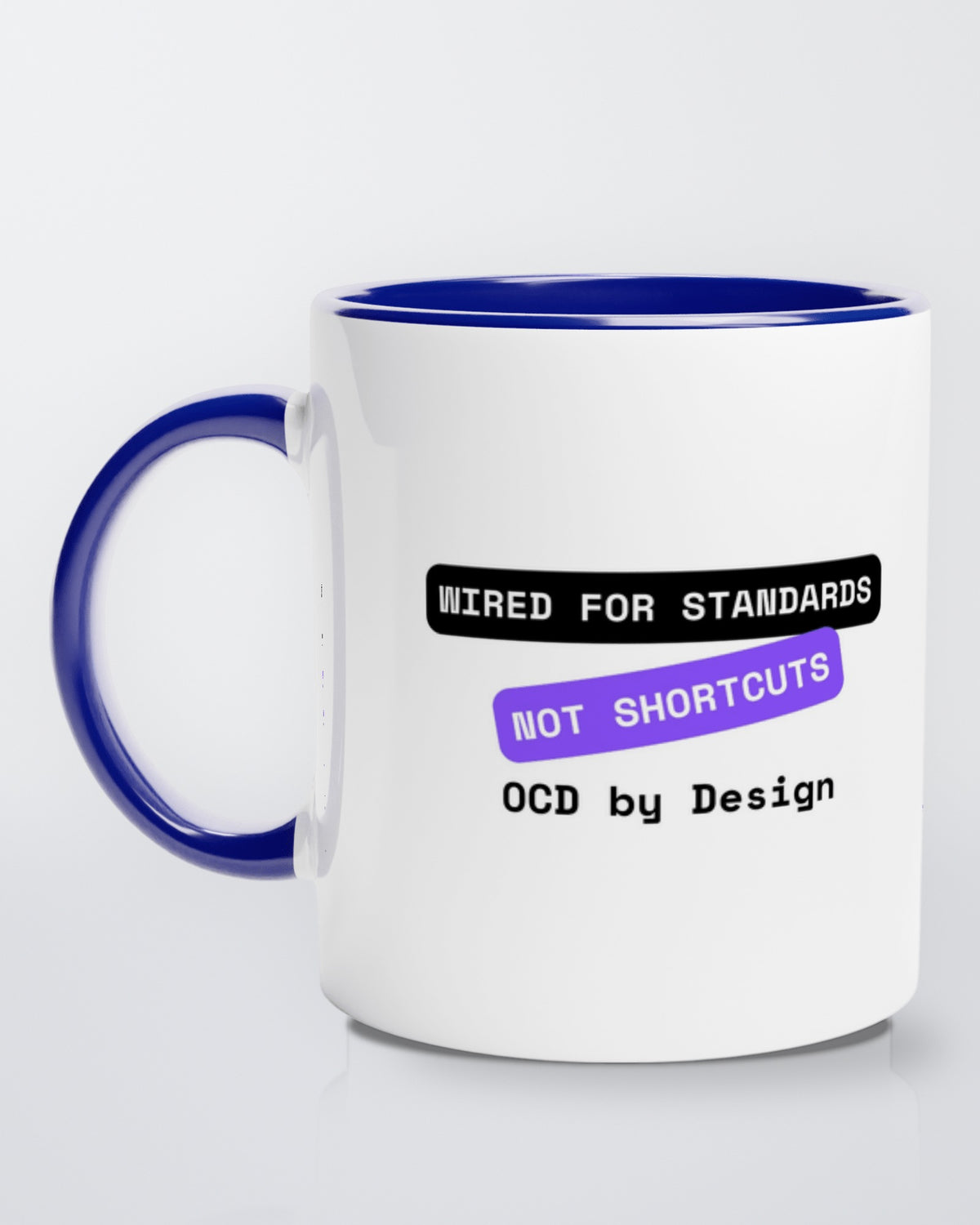 Standards not Shortcuts (OCD) mug