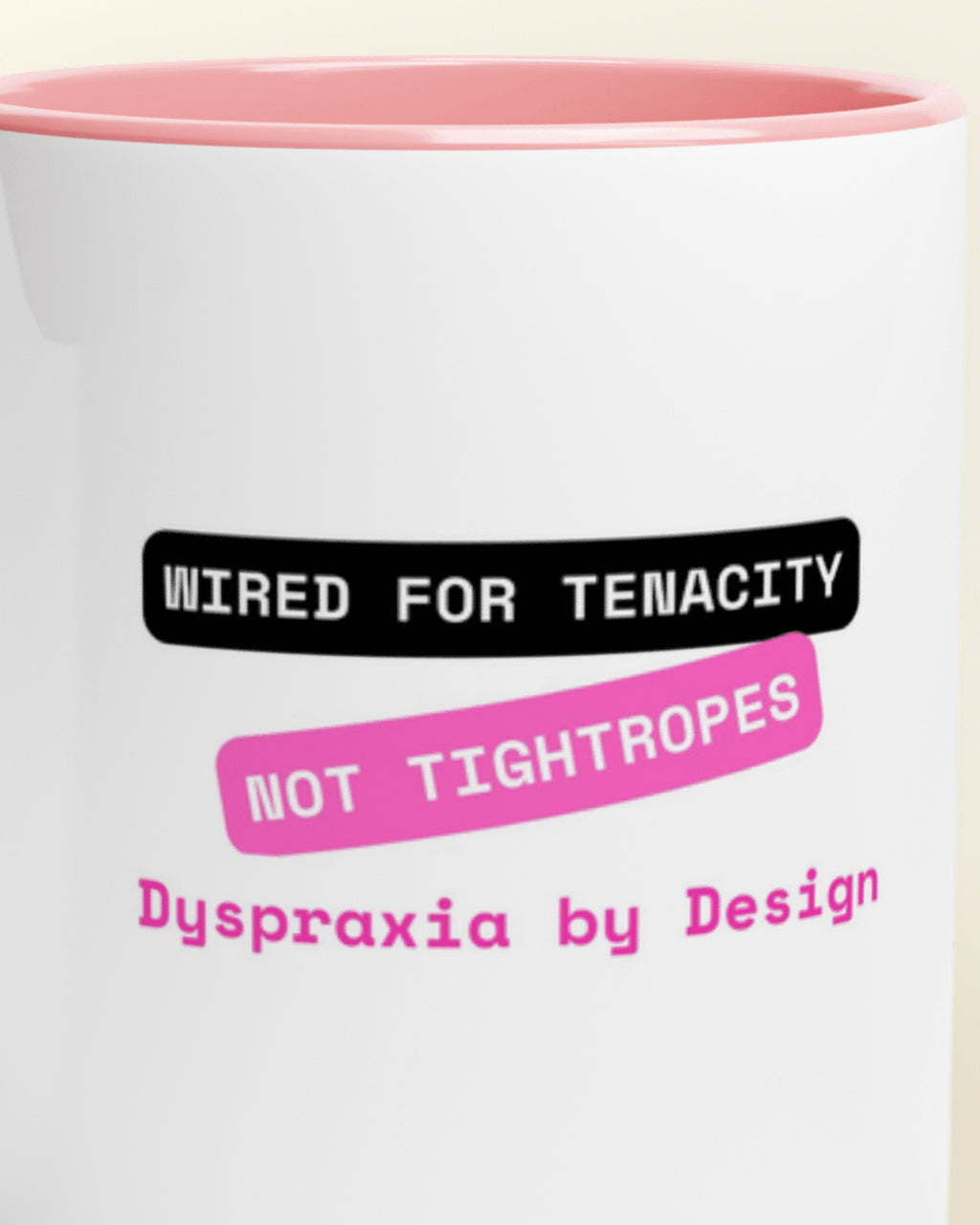Close-up of the "Tenacity not Tightropes (Dyspraxia)" wording