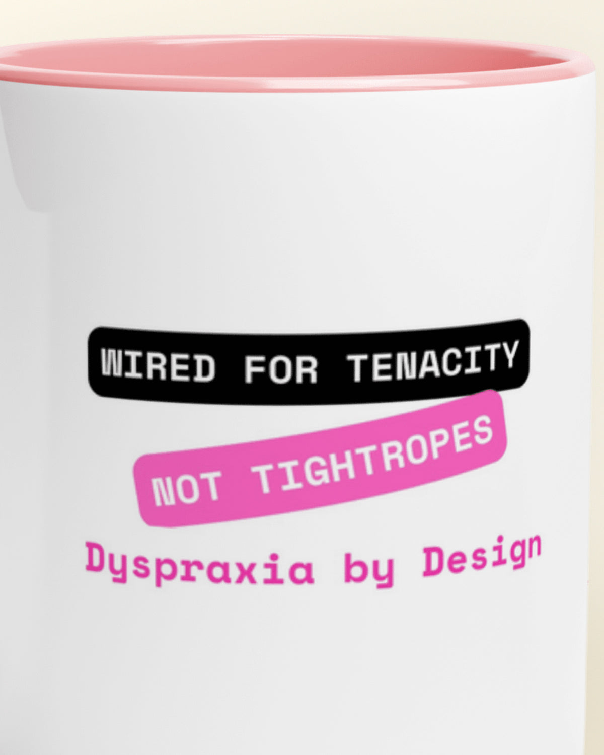Close-up of the "Tenacity not Tightropes (Dyspraxia)" wording