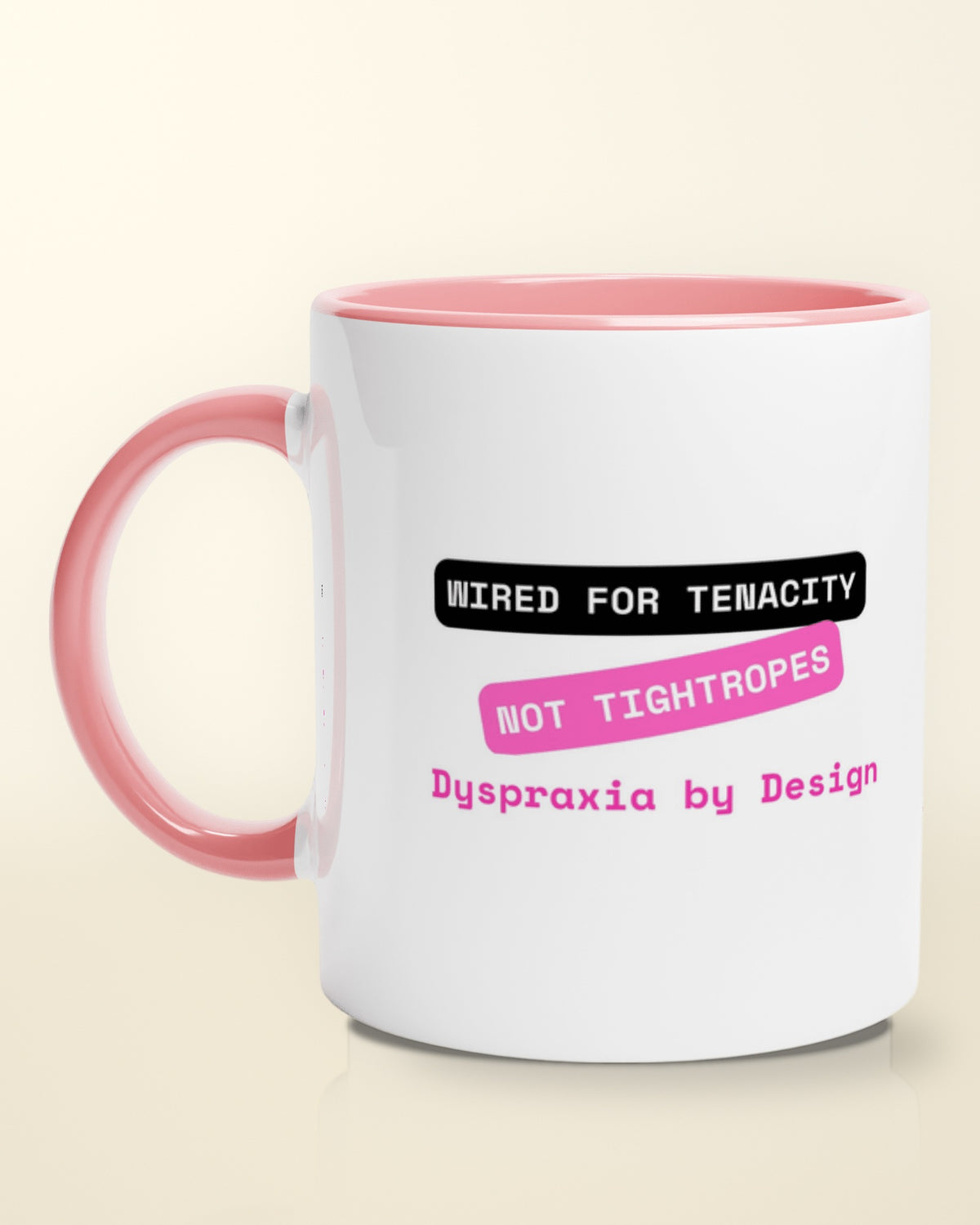 Tenacity not Tightropes (Dyspraxia) mug
