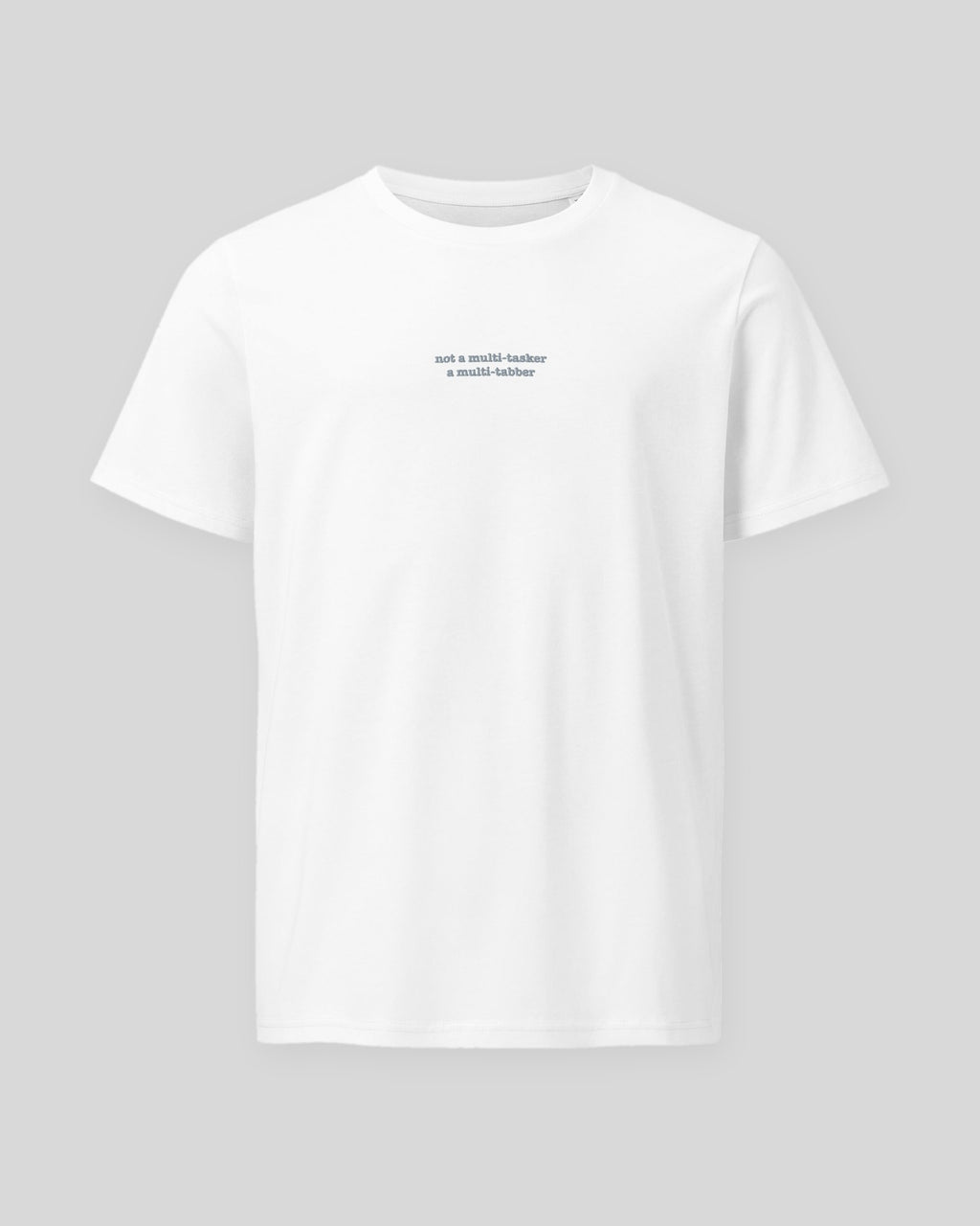 Not Multi-tasker ... Multi-tabber embroidered organic tee in White, flat front view